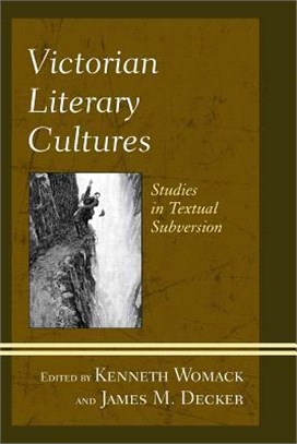 Victorian Literary Cultures ― Studies in Textual Subversion