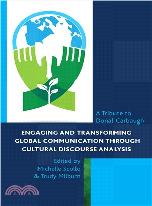 Engaging and Transforming Global Communication Through Cultural Discourse Analysis ― A Tribute to Donal Carbaugh