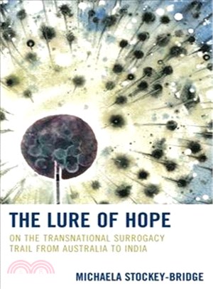 The Lure of Hope ─ On the Transnational Surrogacy Trail from Australia to India