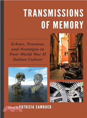 Transmissions of Memory ― Echoes, Traumas, and Nostalgia in Postorld War II Italian Culture