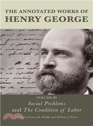 The Annotated Works of Henry George ― Social Problems and the Condition of Labor