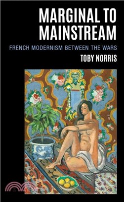 Marginal to Mainstream：French Modernism Between the Wars