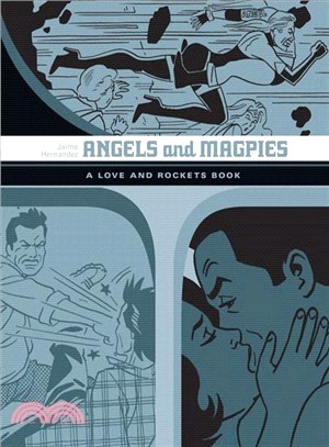 Angels And Magpies : A Love and Rockets Book