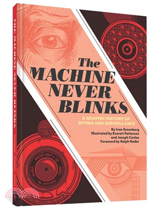 The Machine Never Blinks ― A Graphic History of Spying and Surveillance