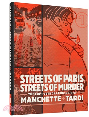 Streets of Paris, Streets of Murder ― The Complete Graphic Noir of Manchette & Tardi