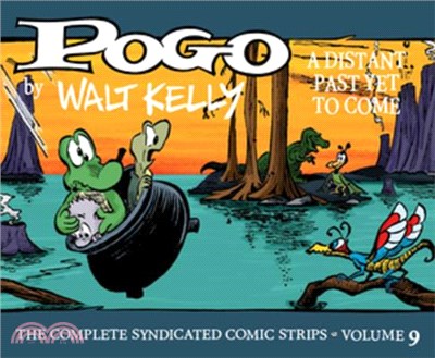 Pogo the Complete Syndicated Comic Strips: Volume 9: A Distant Past Yet to Come