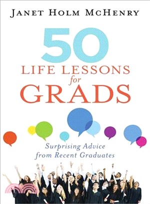 50 Life Lessons for Grads ─ Recent Graduates Share Their Best Advice on Succeeding in the Real World