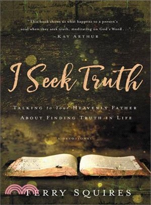 I Seek Truth ― Talking to Your Heavenly Father About Finding Truth in Life