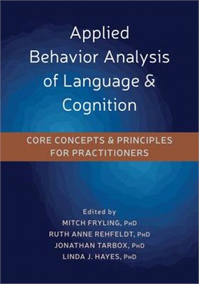 Applied Behavior Analysis of Language and Cognition ― Core Concepts and Principles for Practitioners