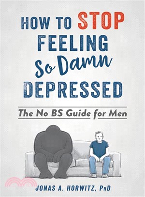 How to Stop Feeling So Damn Depressed ― The No Bs Guide for Men