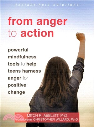 From Anger to Action ― Powerful Mindfulness Tools to Help Teens Harness Anger for Positive Change