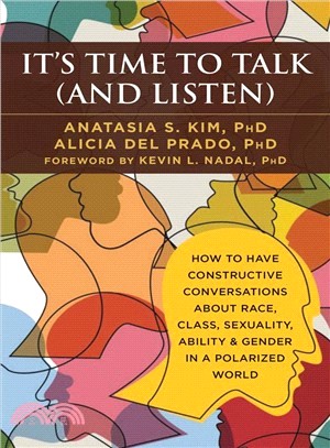 It's Time to Talk and Listen ― A Handbook for Healing Conversations About Race, Class, Sexuality, Ability, Gender, and More