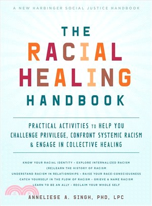 The Racial Healing Handbook ― Practical Activities to Help You Challenge Privilege, Confront Systemic Racism, and Engage in Collective Healing