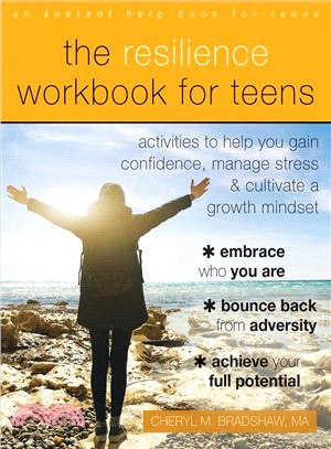 The Resilience Workbook for Teens ― Activities to Help You Gain Confidence, Manage Stress, and Cultivate a Growth Mindset