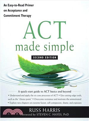 Act Made Simple ― An Easy-to-read Primer on Acceptance and Commitment Therapy