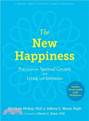 The New Happiness ― Practices for Spiritual Growth and Living With Intention