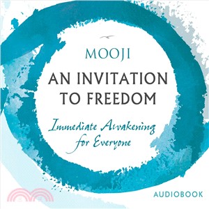 An Invitation to Freedom ― Immediate Awakening for Everyone