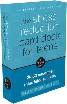 The Stress Reduction Card Deck for Teens ― 52 Essential Mindfulness Skills