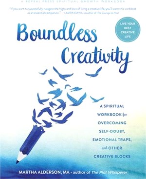 Boundless Creativity ― A Spiritual Workbook for Overcoming Self-doubt, Emotional Traps, and Other Creative Blocks