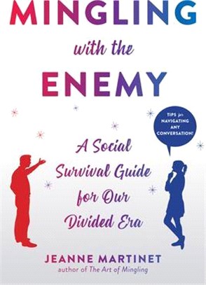 Mingling With the Enemy ― A Social Survival Guide for Our Politically Divided Era