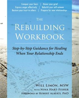 The Rebuilding Workbook ― Step-by-step Guidance for Healing When Your Relationship Ends