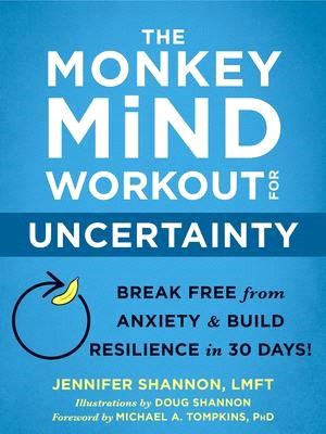 The Monkey Mind Workout for Uncertainty ― Break Free from Anxiety and Build Resilience in 30 Days!