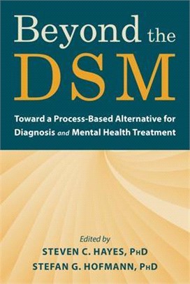 Beyond the Dsm ― Toward a Process-based Alternative for Diagnosis and Mental Health Treatment