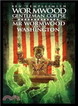 Wormwood, Gentleman Corpse ― Mr. Wormwood Goes to Washington