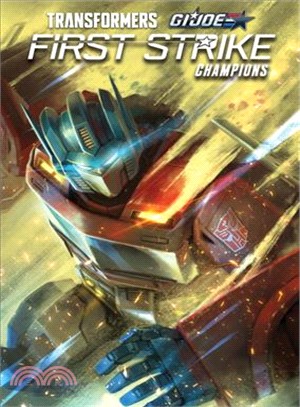 Transformers/g.i. Joe: First Strike - Champions ― A Hasbro Comic Book Event