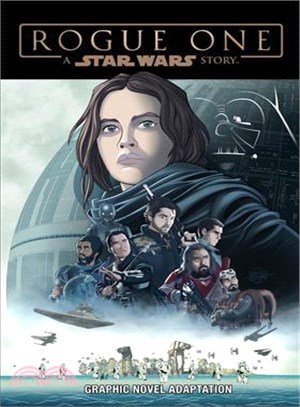 Star Wars :Rogue One : graphic novel adaptation /