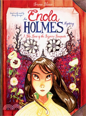 Enola Holmes: The Case of the Bizarre Bouquets (Graphic Novels)