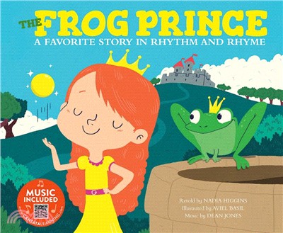 The Frog Prince ― A Favorite Story in Rhythm and Rhyme (Music Included)