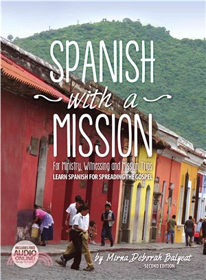 Spanish With a Mission ― For Ministry, Witnessing, and Mission Trips Learn Spanish for Spreading the Gospel
