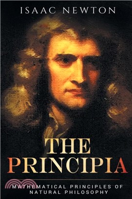 The Principia：Mathematical Principles of Natural Philosophy