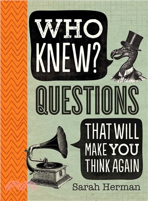 Who Knew? ─ Questions That Will Make You Think Again