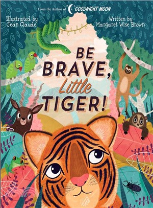 Be Brave, Little Tiger!