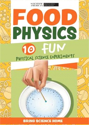 Food Physics: 10 Fun Physical Science Experiments