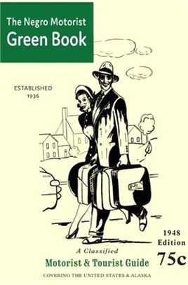 The Negro Motorist Green-Book: 1948 Facsimile Edition