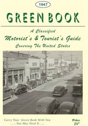 The Negro Motorist Green Book: 1947 Facsimile Edition