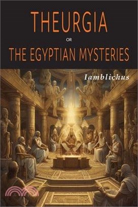 Theurgia, or The Egyptian Mysteries