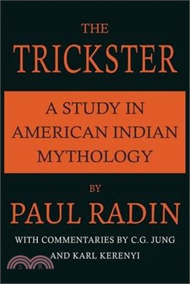 The Trickster: A Study in American Indian Mythology