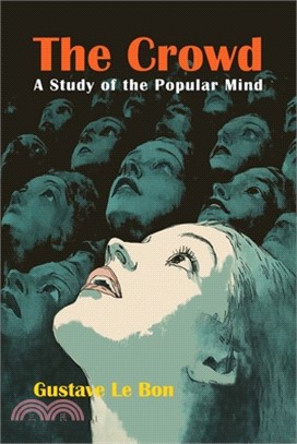The Crowd: A Study of the Popular Mind