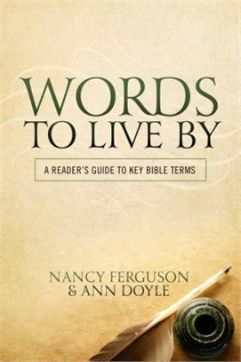 Words to Live by ― A Reader??Guide to Key Bible Terms