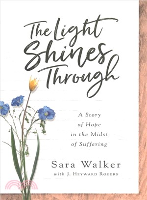 The Light Shines Through ― A Story of Hope in the Midst of Suffering