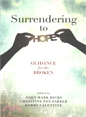 Surrendering to Hope ― Guidance for the Broken