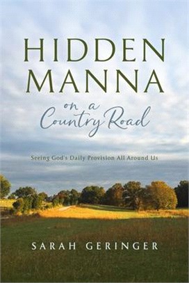 Hidden Manna on a Country Road: Seeing God's Daily Provision All Around Us
