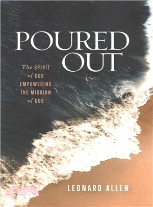 Poured Out ― The Spirit of God Empowering the Mission of God