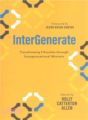 Intergenerate ― Transforming Churches Through Intergenerational Ministry