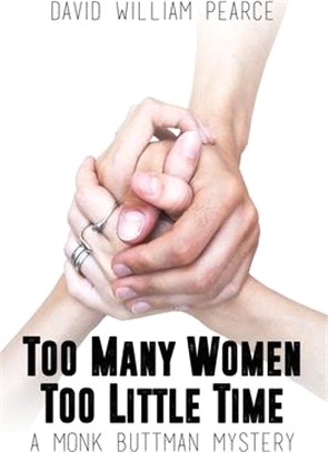 Too Many Women, Too Little Time: A Monk Buttman Mystery