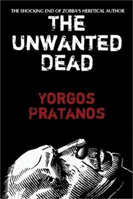 The Unwanted Dead: The Shocking End of Zorba's Heretical Author